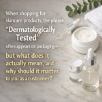 What Does “Dermatologically Tested” Really Mean?